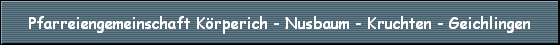 Pfarreiengemeinschaft Krperich - Nusbaum - Kruchten - Geichlingen