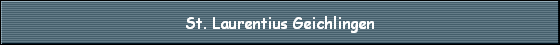 St. Laurentius Geichlingen